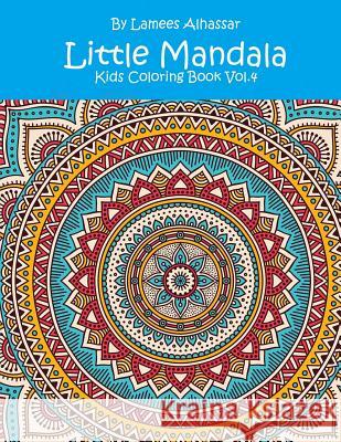 Little Mandala: Kids Coloring Book Vol. 4 Lamees Alhassar 9781537024196 Createspace Independent Publishing Platform