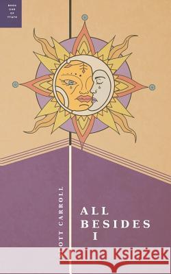 All Besides I Scott Carroll 9781537024219