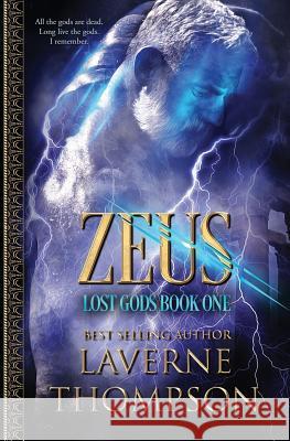 Zeus: Lost Gods Book 1: Lost Gods Laverne Thompson 9781537026084
