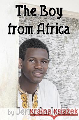 The Boy from Africa: Growing Up in Ghana Jerry Sarkwah 9781537027104 Createspace Independent Publishing Platform