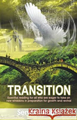 Transition: A compass for shifting from the old to the new featuring key areas of reformation for the post-charismatic kingdom sai Jegede-Brimson, Robin 9781537028767