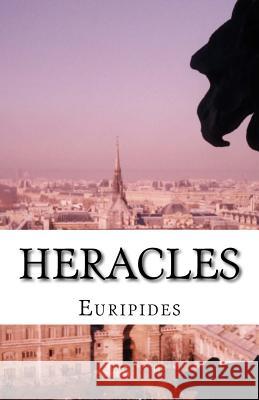 Heracles Euripides                                Edward Philip Coleridge 9781537030029 Createspace Independent Publishing Platform