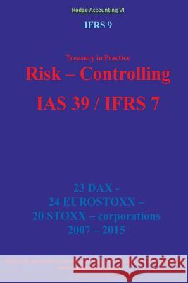 Irfs 9: Risk - Controlling IAS 39 / IFRS 7: IRFS 9 Klamra, Karl-Heinz 9781537032757 Createspace Independent Publishing Platform
