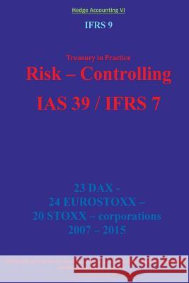 Irfs 9: Risk - Controlling IAS 39 / IFRS 7: IRFS 9 Klamra, Karl-Heinz 9781537032757