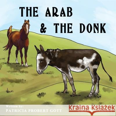 The Arab & the Donk Patricia Probert Gott Grace Makley 9781537037530 Createspace Independent Publishing Platform