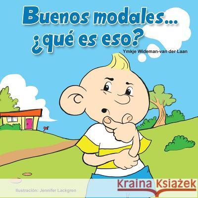 Buenos modales... ¿qué es eso? Lackgren, Jennifer 9781537038605 Createspace Independent Publishing Platform