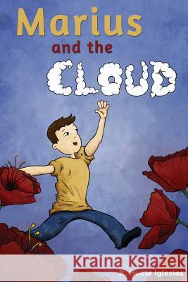 Marius and the Cloud: A tale about homosexuality for children Iglesias, Raquel Huete 9781537039114