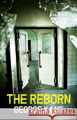 The Reborn George Kane 9781537039497 Createspace Independent Publishing Platform