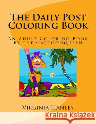 The Daily Post Coloring Book Virginia Hanley 9781537042275 Createspace Independent Publishing Platform
