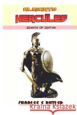 Almighty Hercules: Giants of Ishtar Charles E. Butler 9781537048703 Createspace Independent Publishing Platform