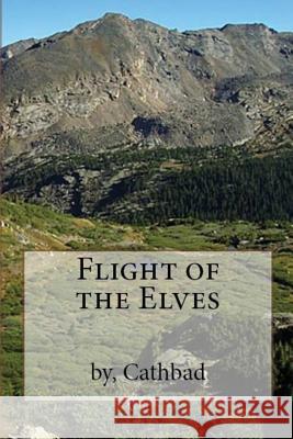 Flight of the Elves Cathbad Maponus 9781537053691 Createspace Independent Publishing Platform