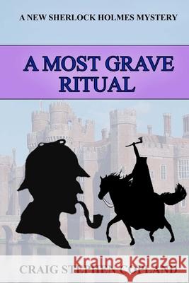 A Most Grave Ritual: A New Sherlock Holmes Mystery Craig Stephen Copland 9781537054766 Createspace Independent Publishing Platform