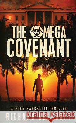 The Omega Covenant Richard Holcroft 9781537058580 Createspace Independent Publishing Platform