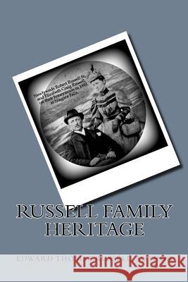 Russell Family Heritage Edward Thomas Russell Vickie Hodge Holt 9781537059969