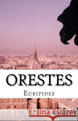 Orestes Euripides                                Edward Philip Coleridge 9781537061511 Createspace Independent Publishing Platform