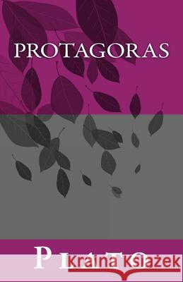 Protagoras Plato                                    Benjamin Jowett 9781537061962 Createspace Independent Publishing Platform