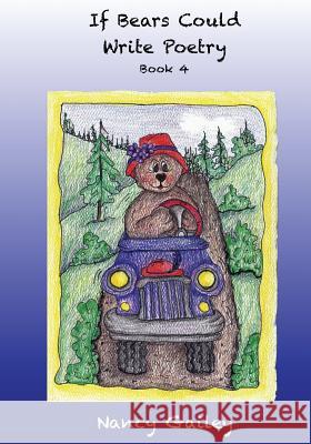 If Bears Could Write Poetry: Book 4 Nancy Gailey 9781537064628 Createspace Independent Publishing Platform