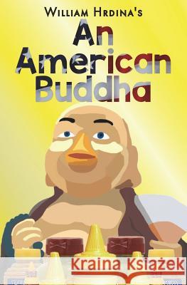 An American Buddha William Hrdina 9781537066097