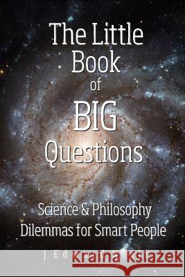 The Little Book of Big Questions J. Edward Neill 9781537066141 Createspace Independent Publishing Platform