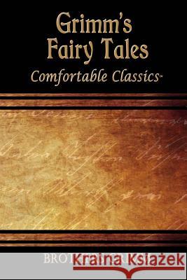 Grimm's Fairytales: Comfortable Classics Grimm 9781537066295