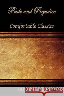 Pride and Prejudice: Comfortable Classics Jane Austen 9781537066561 Createspace Independent Publishing Platform