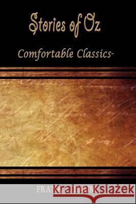 Stories of Oz: Comfortable Classics L. Frank Baum 9781537066615