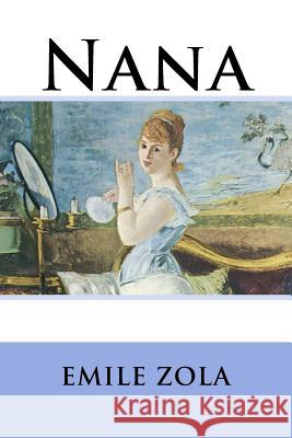 Nana Emile Zola 9781537068435 Createspace Independent Publishing Platform