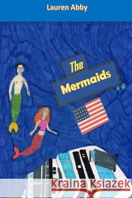 The Mermaids Lauren Abby 9781537075099 Createspace Independent Publishing Platform