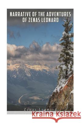 Narrative of the Adventures of Zenas Leonard Zenas Leonard 9781537075617 Createspace Independent Publishing Platform