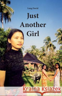 Just Another Girl Lung David Ltd Metev 9781537076249 Createspace Independent Publishing Platform