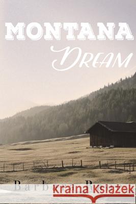 Montana Dream Mrs Barbara Raue 9781537076584 Createspace Independent Publishing Platform