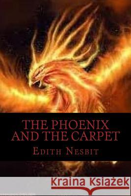 The Phoenix and the Carpet Edith Nesbit Ravell 9781537077376 Createspace Independent Publishing Platform