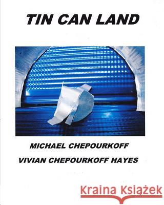 Tin Can Land Vivian Chepourkoff Hayes Michael Chepourkoff 9781537077703 Createspace Independent Publishing Platform