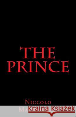 The Prince Niccolo Machiavelli William Kenaz Marriott 9781537079059 Createspace Independent Publishing Platform