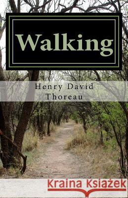 Walking Henry David Thoreau 9781537080246 Createspace Independent Publishing Platform