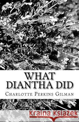 What Diantha Did Charlotte Perkins Gilman 9781537080284 Createspace Independent Publishing Platform