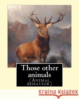 Those other animals, By G.A.Henty, illustrations By Harrison Weir: (Animal behavior) Harrison William Weir (5 May 1824 - 3 January 1906), known as 