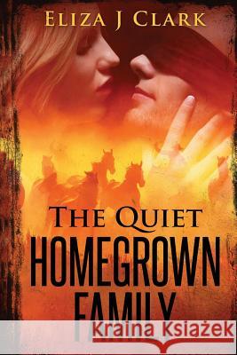 The Quiet Homegrown Family Eliza J. Clark 9781537085029