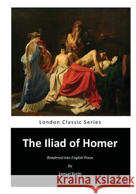 The Iliad of Homer: Homer's Iliad Homer 9781537085432