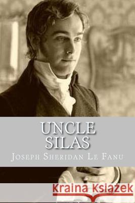 Uncle Silas Joseph Sheridan L Ravell 9781537088488 Createspace Independent Publishing Platform