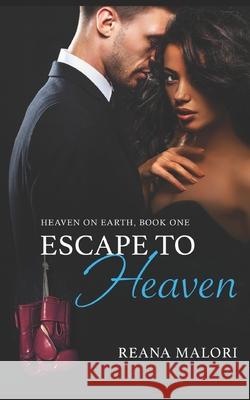 Escape to Heaven Reana Malori 9781537091532 Createspace Independent Publishing Platform