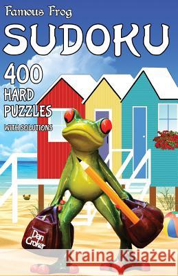 Famous Frog Sudoku 400 Hard Puzzles With Solutions: A Travel Sudoku Series Book Croker, Dan 9781537091587 Createspace Independent Publishing Platform