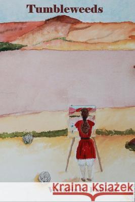 Tumbleweeds Victoria S. Pollard 9781537092058 Createspace Independent Publishing Platform