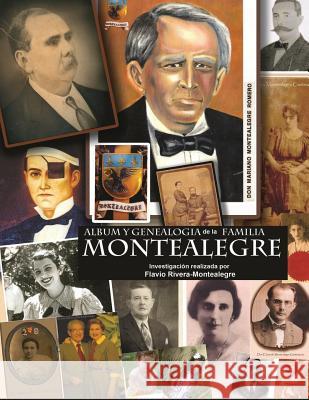 Album y Genealogia de la Familia Montealegre: Los Descendientes en Nicaragua - Tomo II Rivera-Montealegre, Flavio 9781537095707