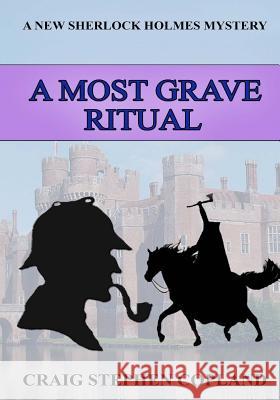 A Most Grave Ritual: A New Sherlock Holmes Mystery in Large Print Craig Stephen Copland 9781537098876 Createspace Independent Publishing Platform