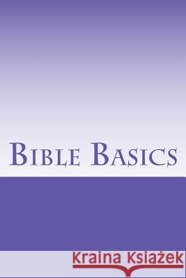 Bible Basics Grace Bible College & 9781537099484 Createspace Independent Publishing Platform