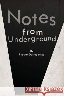 Notes from Underground Fyodor Dostoyevsky Constance Garnett 9781537104768 Createspace Independent Publishing Platform
