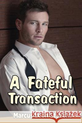 A Fateful Transaction Marcus Leon Stevens 9781537105048