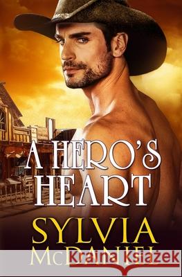 A Hero's Heart Sylvia McDaniel 9781537106373 Createspace Independent Publishing Platform