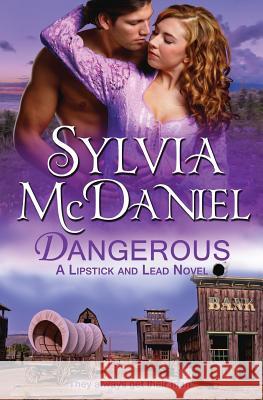 Dangerous Sylvia McDaniel 9781537107080 Createspace Independent Publishing Platform